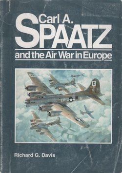 Carl A. Spaatz and the Air War in Europe
