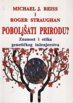 Poboljšati prirodu? Znanost i etika genetičkog inženjerstva