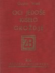 Oci jedoše kiselo groždje. Roman jednog vlasteoskog gnijezda