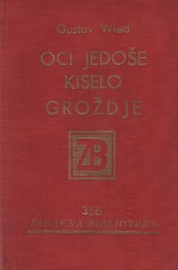 Oci jedoše kiselo groždje. Roman jednog vlasteoskog gnijezda