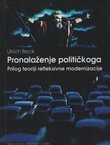 Pronalaženje političkoga. Prilog teoriji refleksivne modernizacije