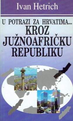 U potrazi za Hrvatima...Kroz Južnoafričku Republiku