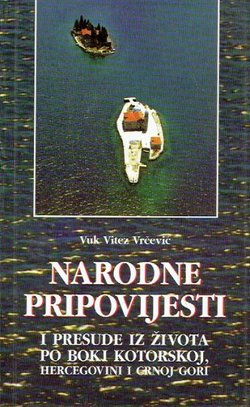 Narodne pripovijesti i presude iz života po Boki Kotorskoj, Hercegovini i Crnoj Gori