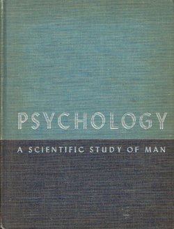 Psychology. A Scientific Study of Man