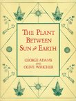 The Plant Between Sun and Earth and the Science of Physical and Ethereal Spaces