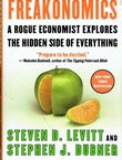 Freakonomics. A Rogue Economist Explores the Hidden Side of Everything