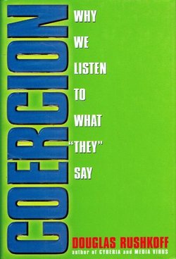 Coercion. Why We Listen to What "They" Say