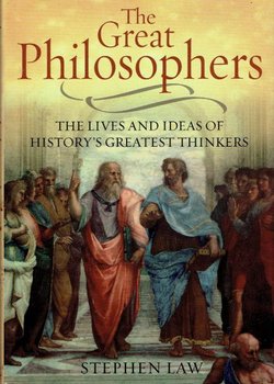 The Great Philosophers. The Lives and Ideas of History's Greatest Thinkers