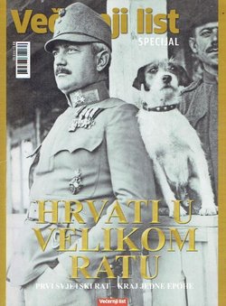 Hrvati u Velikom ratu. Prvi svjetski rat - kraj jedne epohe (Večernji list specijal)