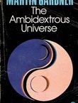 The Ambidextrous Universe. Mirror Asymmetry and  Time-Reversed Worlds (2nd Ed.)