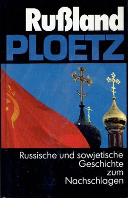 Russland - PLOETZ. Russische und sowjetische Geschichte zum Nachschlagen