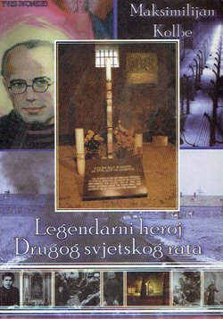 Maksimilijan Kolbe. Legendarni heroj Drugog svjetskog rata