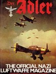 Der Adler. The Official Nazi Luftwaffe Magazine