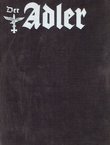 Der Adler. Band IV. 1942. Eine kommentierte Auswahl abgeschlossener, völlig unveränderter Beiträge aus der Propaganda-Zeitschrift der Deutschen Luftwaffe