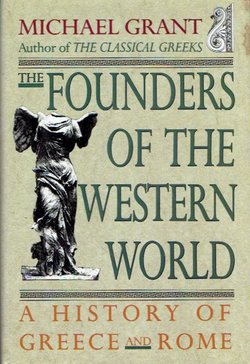 The Founders of the Western World. A History of Greece and Rome