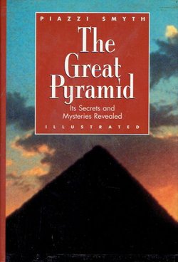 The Great Pyramid. Its Secrets and Mysteries Revealed
