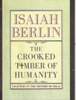 The Crooked Timber of Humanity. Chapters in the History of Ideas