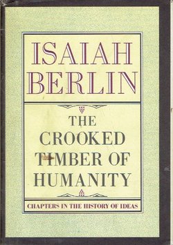 The Crooked Timber of Humanity. Chapters in the History of Ideas