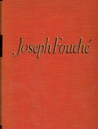 Joseph Fouche. Bildnis eines politischen Menschen