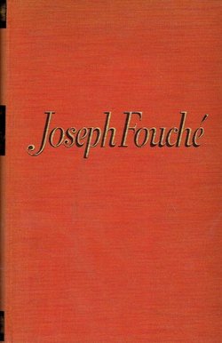 Joseph Fouche. Bildnis eines politischen Menschen