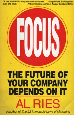 Focus. The Future of Your Company Depends on It