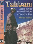 Talibani. Islam, nafta i nova velika igra u Srednjoj Aziji. S novim predgovorom nakon terorističkog napada od 11. rujna 2001.