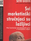 Svi marketinški stručnjaci su lažljivci. Moć kazivanja vjerodostojnih priča u sumnjičavom svijetu
