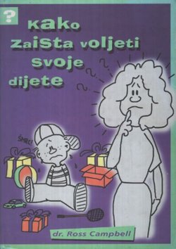 Kako zaista voljeti svoje dijete