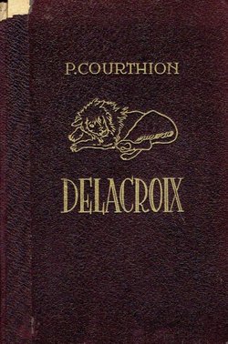 Delacroix. Život Eugena Delacroixa. Ulomci iz Delacroixova dnevnika