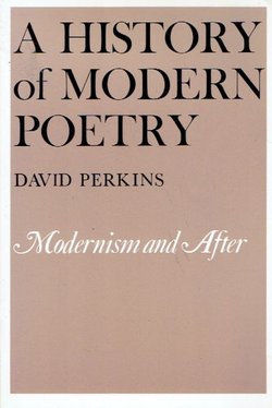 A History of Modern Poetry. Modernism and After