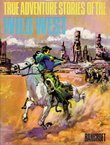 True Adventure Stories of the Wild West