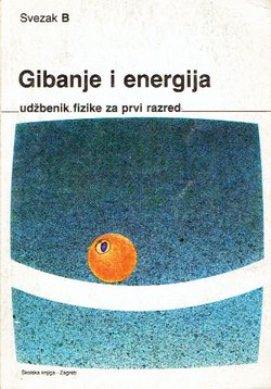 Gibanje i energija. Svezak B (9.dop.izd.)