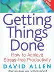 Getting Things Done. How to Achieve Stress-Free Productivity