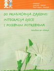 Do prihvaćanja zajedno. Integracija djece s posebnim potrebama. Priručnik za učitelje