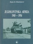 Jugoslovenska armija 1945-1954. Nova ideologija, vojnik i oružje
