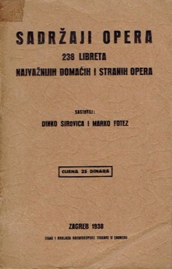 Sadržaji opera. 238 libreta najvažnijih domaćih i stranih opera