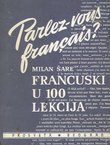 Francuski u 100 lekcija. Praktičan tečaj francuskog jezika (10.izd.)