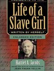 Incidents in the Life of a Slave Girl. With “A True Tale of Slavery” by John S. Jacobs