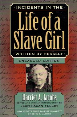 Incidents in the Life of a Slave Girl. With “A True Tale of Slavery” by John S. Jacobs