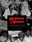 Orpheus and Power. The Movimento Negro of Rio de Janeiro and Sao Paulo, Brazil 1945-1988