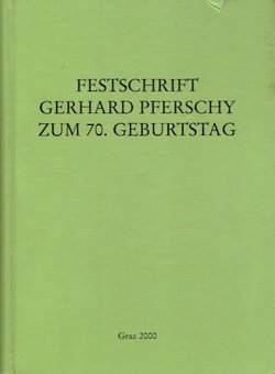 Festschrift Gerhard Pferschy zum 70. Geburtstag