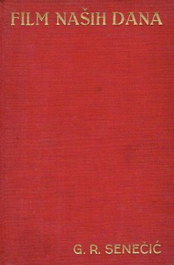 Film naših dana. Satirični kino-roman o "bogovima ljudi" jednoga grada iz godine 1933