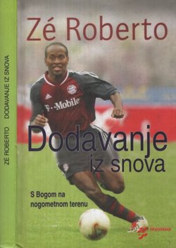 Dodavanje iz snova. S Bogom na nogometnom terenu