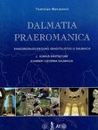 Dalmatia praeromanica. Ranosrednjovjekovno graditeljstvo u Dalmaciji 2. Korpus arhitekture Kvarner i sjeverna Dalmacija