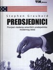 Predsjednici. Povijest vladanja američkih predsjednika modernog doba