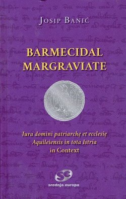 Barmecidal Margraviate. Iura domini patriarchę et ecclesię Aquileiensis in tota Istria