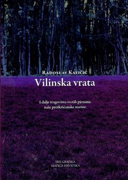 Vilinska vrata. I dalje tragovima svetih pjesama naše pretkršćanske starine