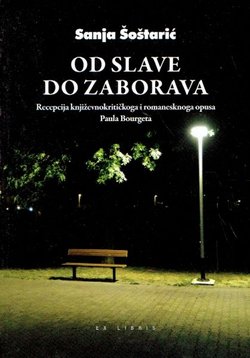 Od slave do zaborava. Recepcija književnokritičkoga i romanesknoga opusa Paula Bourgeta