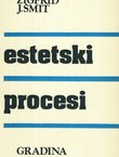 Estetski procesi. Prilozi teoriji jedne ne-mimetičke umetnosti i književnosti