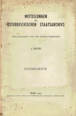 Österreich-Ungarns Werben um Serbien 1878-1881. (Mitteilungen des Österreichischen Staatsarchivs 5/1952)